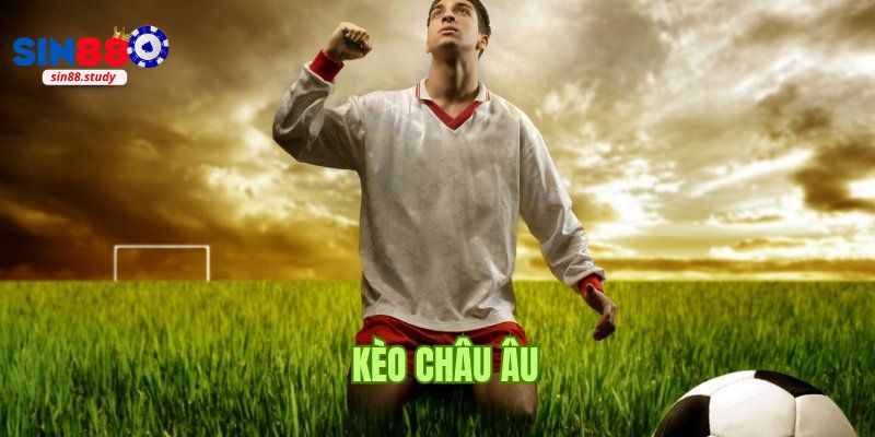 Khám phá kèo châu Âu trong bóng đá Sin88 1 Lịch sử và nguồn gốc của kèo châu Âu