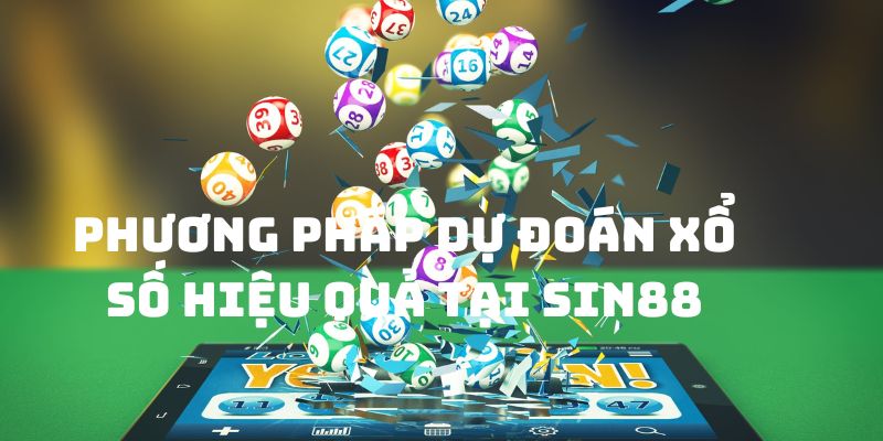 Dự Đoán Xổ Số Ba Miền Chính Xác Nhất Tại Nhà Cái Sin88 1 Phương pháp dự đoán xổ số hiệu quả tại Sin88