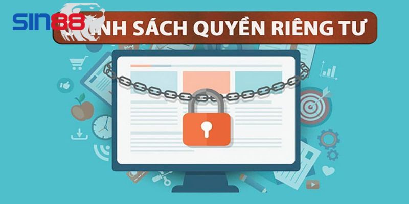 Khám phá chính sách quyền riêng tư Sin88 1 Sự cần thiết của quyền riêng tư Sin88